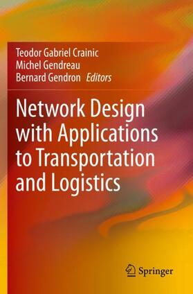 Crainic / Gendron / Gendreau | Network Design with Applications to Transportation and Logistics | Buch | 978-3-030-64020-0 | sack.de