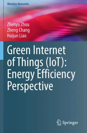 Zhou / Liao / Chang |  Green Internet of Things (IoT): Energy Efficiency Perspective | Buch |  Sack Fachmedien