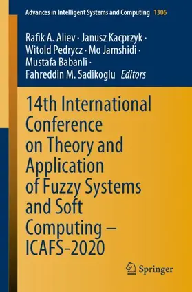 Aliev / Kacprzyk / Sadikoglu |  14th International Conference on Theory and Application of Fuzzy Systems and Soft Computing - ICAFS-2020 | Buch |  Sack Fachmedien
