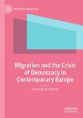 Michael |  Migration and the Crisis of Democracy in Contemporary Europe | Buch |  Sack Fachmedien