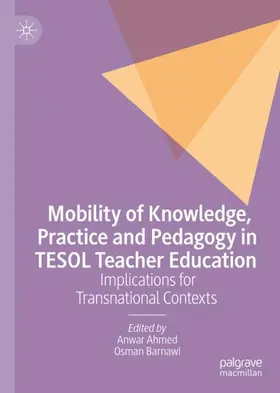 Barnawi / Ahmed |  Mobility of Knowledge, Practice and Pedagogy in TESOL Teacher Education | Buch |  Sack Fachmedien