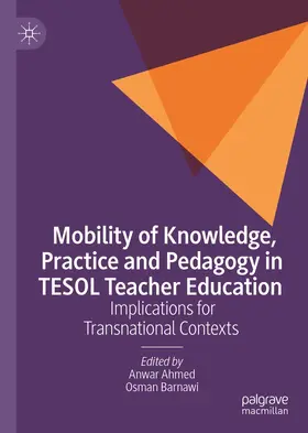 Ahmed / Barnawi |  Mobility of Knowledge, Practice and Pedagogy in TESOL Teacher Education | eBook | Sack Fachmedien
