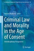 Masferrer |  Criminal Law and Morality in the Age of Consent | Buch |  Sack Fachmedien