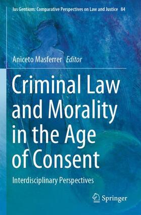 Masferrer | Criminal Law and Morality in the Age of Consent | Buch | 978-3-030-64165-8 | sack.de