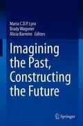 Lyra / Barreiro / Wagoner |  Imagining the Past, Constructing the Future | Buch |  Sack Fachmedien