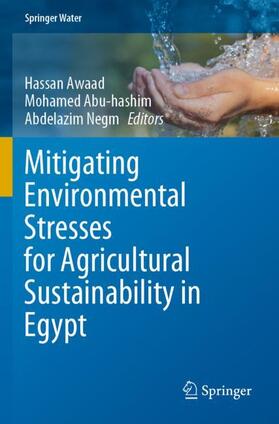 Awaad / Negm / Abu-hashim | Mitigating Environmental Stresses for Agricultural Sustainability in Egypt | Buch | 978-3-030-64325-6 | sack.de