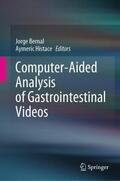 Histace / Bernal |  Computer-Aided Analysis of Gastrointestinal Videos | Buch |  Sack Fachmedien