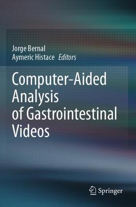 Histace / Bernal | Computer-Aided Analysis of Gastrointestinal Videos | Buch | 978-3-030-64342-3 | sack.de