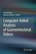 Histace / Bernal |  Computer-Aided Analysis of Gastrointestinal Videos | Buch |  Sack Fachmedien
