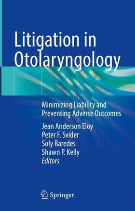 Eloy / Kelly / Svider |  Litigation in Otolaryngology | Buch |  Sack Fachmedien
