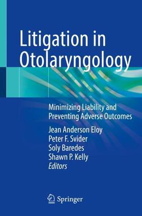 Eloy / Kelly / Svider |  Litigation in Otolaryngology | Buch |  Sack Fachmedien