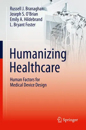 Branaghan / Foster / O’Brian |  Humanizing Healthcare - Human Factors for Medical Device Design | Buch |  Sack Fachmedien