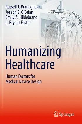 Branaghan / Foster / O’Brian |  Humanizing Healthcare - Human Factors for Medical Device Design | Buch |  Sack Fachmedien