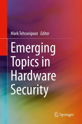 Tehranipoor |  Emerging Topics in Hardware Security | Buch |  Sack Fachmedien
