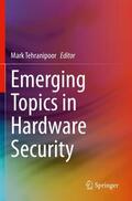 Tehranipoor |  Emerging Topics in Hardware Security | Buch |  Sack Fachmedien
