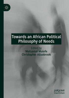 Allsobrook / Molefe | Towards an African Political Philosophy of Needs | Buch | 978-3-030-64495-6 | sack.de
