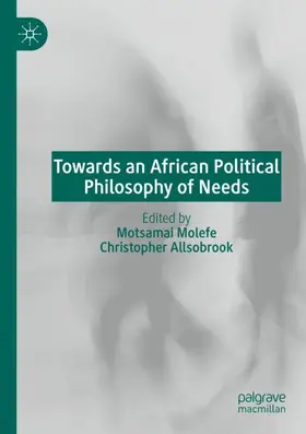 Allsobrook / Molefe |  Towards an African Political Philosophy of Needs | Buch |  Sack Fachmedien