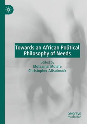 Allsobrook / Molefe | Towards an African Political Philosophy of Needs | Buch | 978-3-030-64498-7 | sack.de