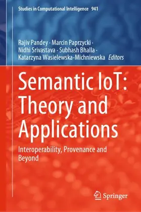 Pandey / Paprzycki / Wasielewska-Michniewska |  Semantic IoT: Theory and Applications | Buch |  Sack Fachmedien