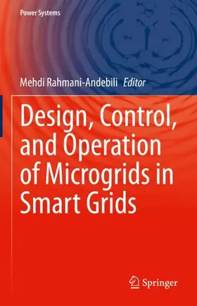 Rahmani-Andebili |  Design, Control, and Operation of Microgrids in Smart Grids | Buch |  Sack Fachmedien