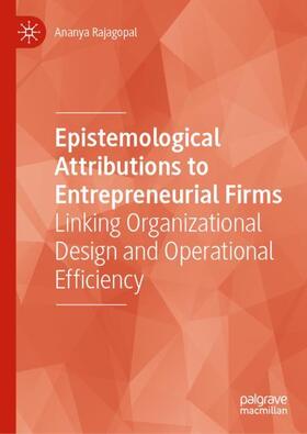 Rajagopal | Epistemological Attributions to Entrepreneurial Firms | Buch | 978-3-030-64634-9 | sack.de