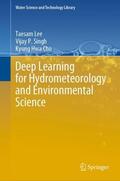 Lee / Cho / Singh |  Deep Learning for Hydrometeorology and Environmental Science | Buch |  Sack Fachmedien