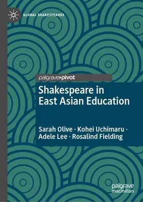 Olive / Fielding / Uchimaru |  Shakespeare in East Asian Education | Buch |  Sack Fachmedien