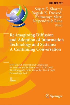 Sharma / Rana / Dwivedi | Re-imagining Diffusion and Adoption of Information Technology and Systems: A Continuing Conversation | Buch | 978-3-030-64848-0 | sack.de