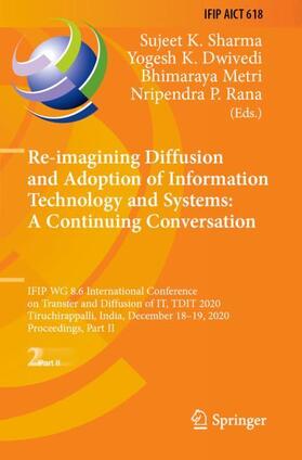 Sharma / Rana / Dwivedi | Re-imagining Diffusion and Adoption of Information Technology and Systems: A Continuing Conversation | Buch | 978-3-030-64863-3 | sack.de