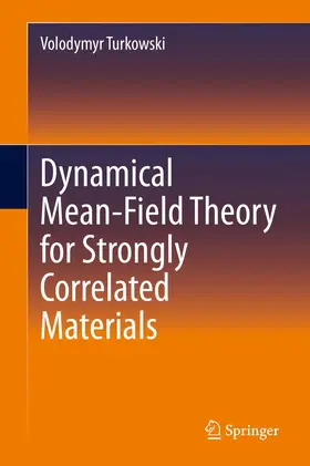 Turkowski |  Dynamical Mean-Field Theory for Strongly Correlated Materials | Buch |  Sack Fachmedien
