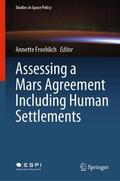Froehlich |  Assessing a Mars Agreement Including Human Settlements | Buch |  Sack Fachmedien