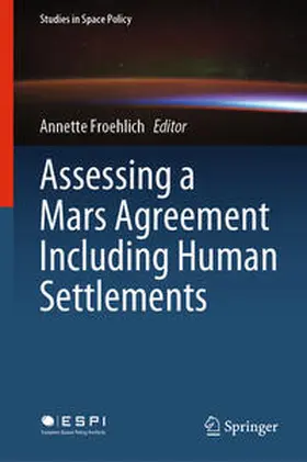 Froehlich | Assessing a Mars Agreement Including Human Settlements | E-Book | sack.de