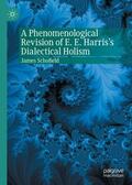 Schofield |  A Phenomenological Revision of E. E. Harris's Dialectical Holism | Buch |  Sack Fachmedien