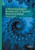 Schofield |  A Phenomenological Revision of E. E. Harris's Dialectical Holism | eBook | Sack Fachmedien