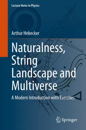 Hebecker |  Naturalness, String Landscape and Multiverse | Buch |  Sack Fachmedien