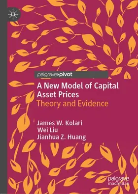 Kolari / Huang / Liu |  A New Model of Capital Asset Prices | Buch |  Sack Fachmedien