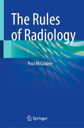 McCoubrie | The Rules of Radiology | Buch | 978-3-030-65228-9 | sack.de