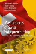Jeannet / Amstutz / Volery |  Masterpieces of Swiss Entrepreneurship | Buch |  Sack Fachmedien
