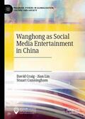 Craig / Cunningham / Lin |  Wanghong as Social Media Entertainment in China | Buch |  Sack Fachmedien