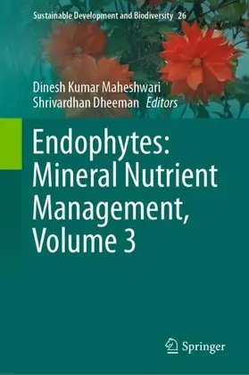 Maheshwari / Dheeman |  Endophytes: Mineral Nutrient Management, Volume 3 | Buch |  Sack Fachmedien