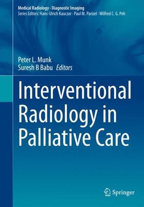 Munk / Babu |  Interventional Radiology in Palliative Care | Buch |  Sack Fachmedien