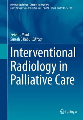 Munk / Babu |  Interventional Radiology in Palliative Care | Buch |  Sack Fachmedien