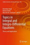 Singh / Cavalcanti / Dutta |  Topics in Integral and Integro-Differential Equations | Buch |  Sack Fachmedien