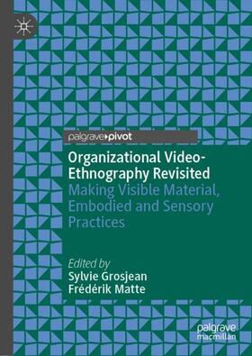Matte / Grosjean | Organizational Video-Ethnography Revisited | Buch | 978-3-030-65550-1 | sack.de