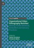 Matte / Grosjean |  Organizational Video-Ethnography Revisited | Buch |  Sack Fachmedien