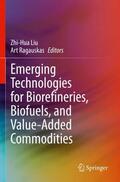 Ragauskas / Liu |  Emerging Technologies for Biorefineries, Biofuels, and Value-Added Commodities | Buch |  Sack Fachmedien