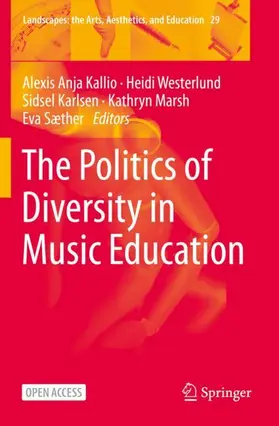 Kallio / Westerlund / Sæther |  The Politics of Diversity in Music Education | Buch |  Sack Fachmedien
