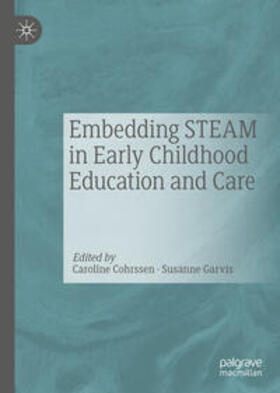 Cohrssen / Garvis |  Embedding STEAM in Early Childhood Education and Care | eBook | Sack Fachmedien