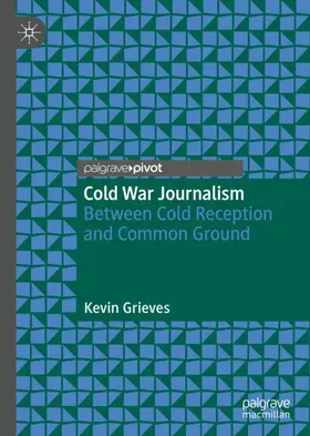 Grieves |  Cold War Journalism | Buch |  Sack Fachmedien