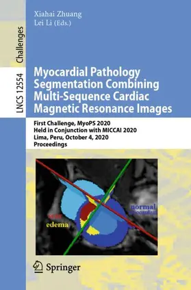 Li / Zhuang | Myocardial Pathology Segmentation Combining Multi-Sequence Cardiac Magnetic Resonance Images | Buch | 978-3-030-65650-8 | sack.de